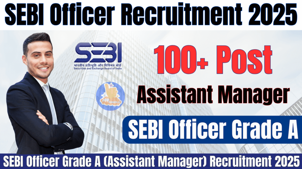 SEBI Officer Grade A (Assistant Manager) Recruitment 2025